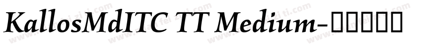 KallosMdITC TT Medium字体转换